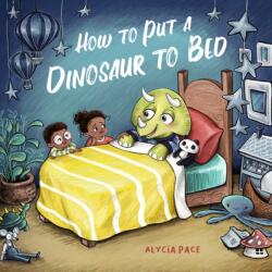 How to Put a Dinosaur to Bed (ISBN: 9781641709538)