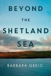 Beyond The Shetland Sea (ISBN: 9781837940653)