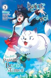 Saint? No! I'm Just a Passing Beast Tamer! , Vol. 3 The Invincible Saint and the Quest for Fluff (ISBN: 9781975362539)