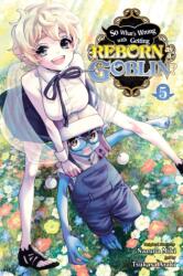 So What's Wrong with Getting Reborn as a Goblin? , Vol. 5 (ISBN: 9781975374723)
