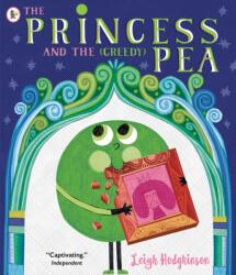 The Princess and the (Greedy) Pea (ISBN: 9781529517101)