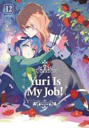 Yuri is My Job! 12 (ISBN: 9781646519200)