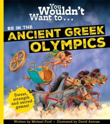 You Wouldn't Want To Be In The Ancient Greek Olympics! (ISBN: 9781800788923)