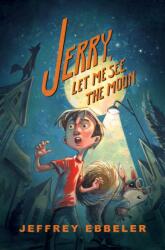Jerry, Let Me See the Moon (ISBN: 9780823453092)