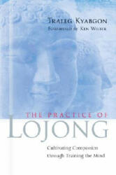 Practice of Lojong - Traleg Kyabgon (ISBN: 9781590303788)
