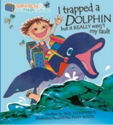 Abbie Rose and the Magic Suitcase: I Trapped a Dolphin but It Really Wasn’t My Fault (ISBN: 9789814408516)