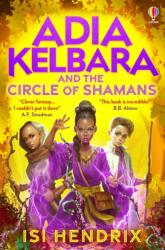 Adia Kelbara and the Circle of Shamans (ISBN: 9781803706559)