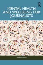 Mental Health and Wellbeing for Journalists (ISBN: 9781032382456)