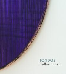 Callum Innes - Tondos (ISBN: 9781910221600)