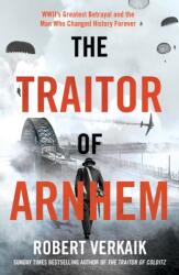 The Traitor of Arnhem (ISBN: 9781802797404)