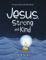 Jesus, Strong and Kind (ISBN: 9781527110007)
