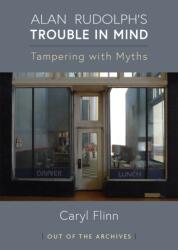 Alan Rudolph's Trouble in Mind (ISBN: 9780472039395)