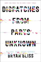 Dispatches from Parts Unknown (ISBN: 9780062962270)