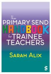 The Primary SEND Handbook for Trainee Teachers (ISBN: 9781529672688)