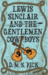 Lewis Sinclair and the Gentlemen Cowboys (ISBN: 9780744308822)