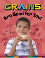 Grains Are Good for You! (ISBN: 9781398247215)