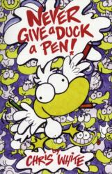 Never Give a Duck a Pen! (ISBN: 9780956523945)