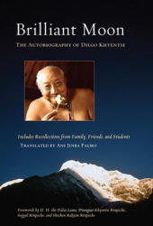 Brilliant Moon: The Autobiography of Dilgo Khyentse (ISBN: 9781590307632)