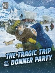 The Tragic Trip of the Donner Party (ISBN: 9781398251403)