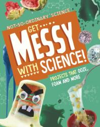 Get Messy with Science! (ISBN: 9781398245501)
