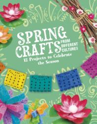 Spring Crafts From Different Cultures (ISBN: 9781398245341)