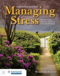 Managing Stress: Skills for Anxiety Reduction, Self-Care, and Personal Resiliency (ISBN: 9781284283150)