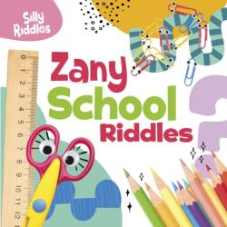 Zany School Riddles (ISBN: 9781398254107)