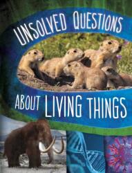 Unsolved Questions About Living Things (ISBN: 9781398250796)