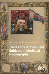 Trans and Genderqueer Subjects in Medieval Hagiography (ISBN: 9789048559190)