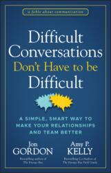 Difficult Conversations Don't Have to Be Difficult (ISBN: 9781394187171)