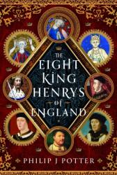 The Eight King Henrys of England (ISBN: 9781399009355)