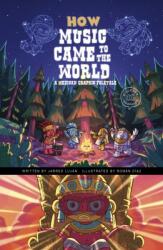How Music Came to the World (ISBN: 9781398251946)