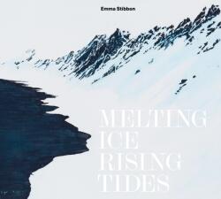 Emma Stibbon: Melting Ice / Rising Tides (ISBN: 9781915815057)