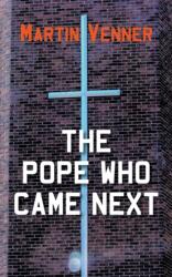 The Pope Who Came Next (ISBN: 9781800315075)