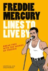 Freddie Mercury Lines to Live By (ISBN: 9781529933321)