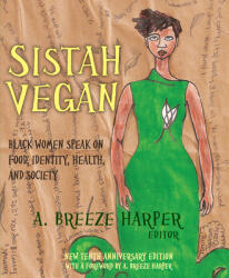 Sistah Vegan: Black Female Vegans Speak on Food Identity Health and Society (ISBN: 9781590561454)