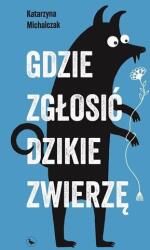 Unde să semnalezi un animal sălbatic (ISBN: 9788367121538)