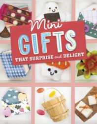 Mini Gifts that Surprise and Delight (ISBN: 9781398251717)
