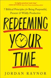 Redeeming Your Time (ISBN: 9780593600986)