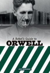 A Rebel's Guide to George Orwell (ISBN: 9781914143007)