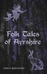 Folk Tales of Ayrshire (ISBN: 9781911043126)