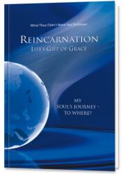 Reincarnation - Life's Gift of Grace (ISBN: 9781890841645)