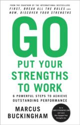 Go Put Your Strengths to Work (ISBN: 9780743261685)