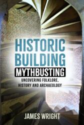 Historic Building Mythbusting (ISBN: 9781803994475)