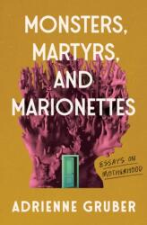Monștri, martiri și marionete (ISBN: 9781771669030)