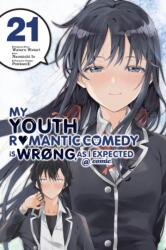 My Youth Romantic Comedy Is Wrong, As I Expected @ comic, Vol. 21 (ISBN: 9781975391126)