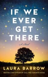 If We Ever Get There - Laura Barrow (ISBN: 9781662519048)