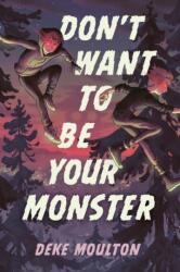 Don't Want to Be Your Monster (ISBN: 9781774880517)