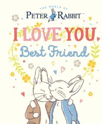 Peter Rabbit I Love You Best Friend (ISBN: 9780241699614)