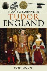 How to Survive in Tudor England (ISBN: 9781399023283)